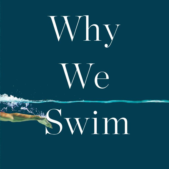 Why We Swim – Bonnie Tsui